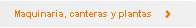 Situaci&oacute;n maquinaria, canteras y plantas